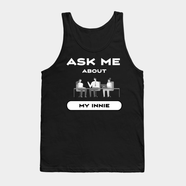 Ask me about my innie - Severance Tank Top by Digital GraphX